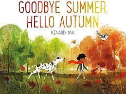 The cover of the book Goodbye Summer Hello Autumn includes a child and a spotted dog walking through a forest