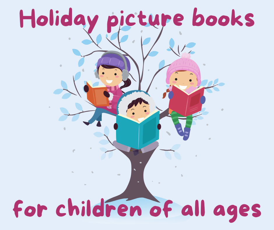 A graphic that says "Holiday Picture Books for children of all ages," including a cartoon illustration of children reading in a tree