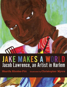 The cover of the picture book Jake Makes a World, which shows a painting of a young Black boy with a colorful piece of art