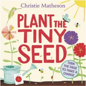 The cover of the book Plant a Tiny Seed, which features flowers, a sun, and a hummingbird