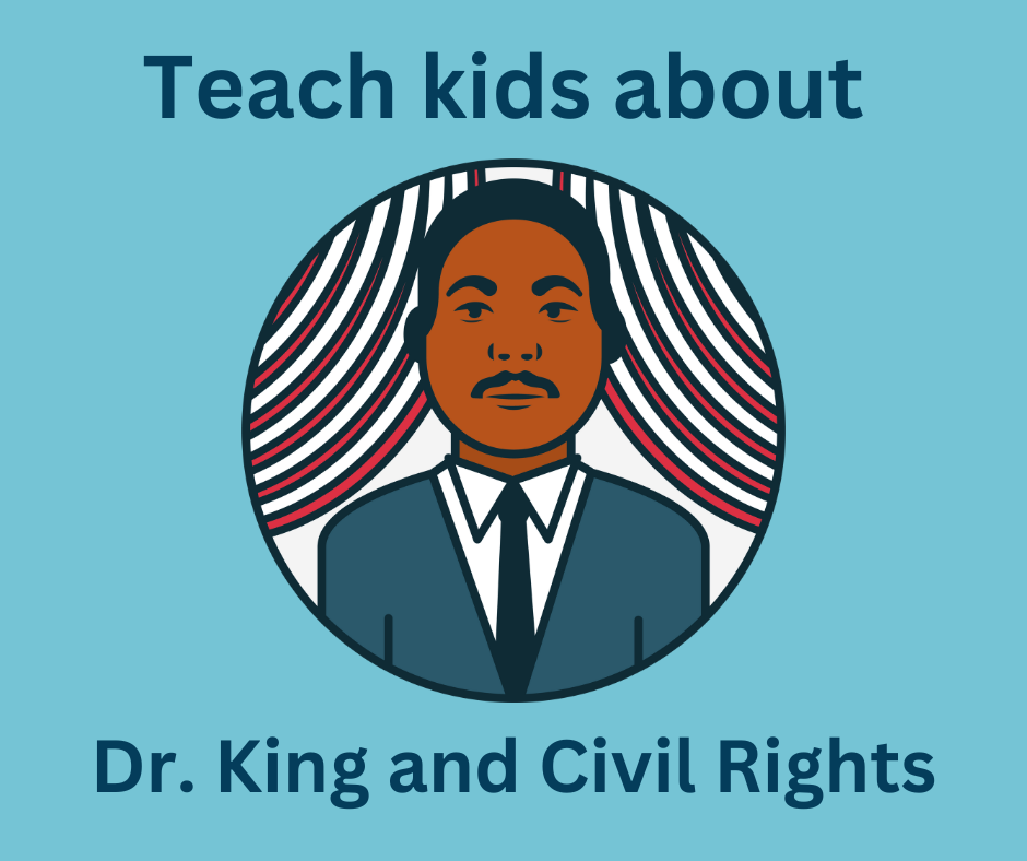 A graphic with a cartoon image of Dr. Martin Luther King Jr. and the words "teach kids about Dr. King and civil rights"
