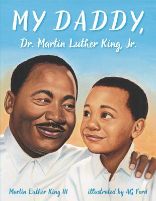 The cover of the picture book "my Daddy, Dr. Martin Luther King Jr." which includes an illustration of Dr. King and his son