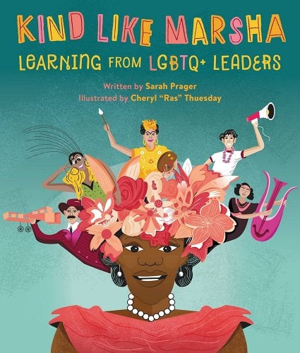 The cover of the picture book Kind like Marsha, Learning from LGBTQ+ Leaders, which includes an illustration of a black woman in a red dress with a colorful hat made of flowers and illustrations of other people