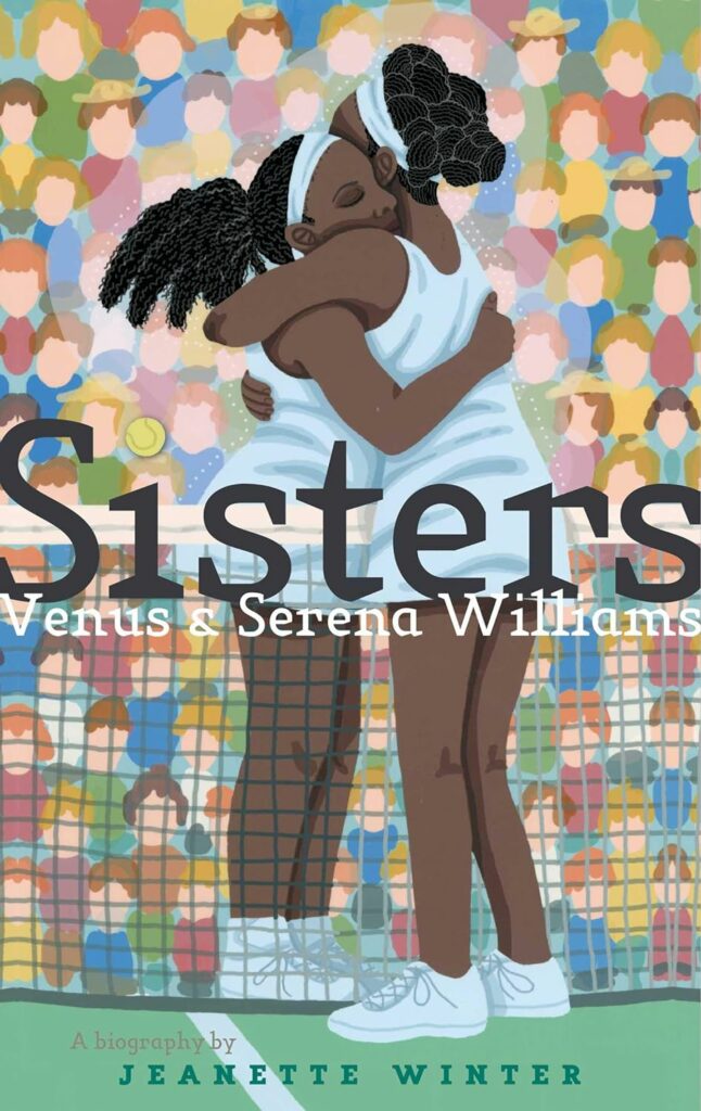 The cover of the picture book Sisters: Venus and Serena Williams, which includes two teenage Black girls hugging each other on a tennis court in front of a packed crowd