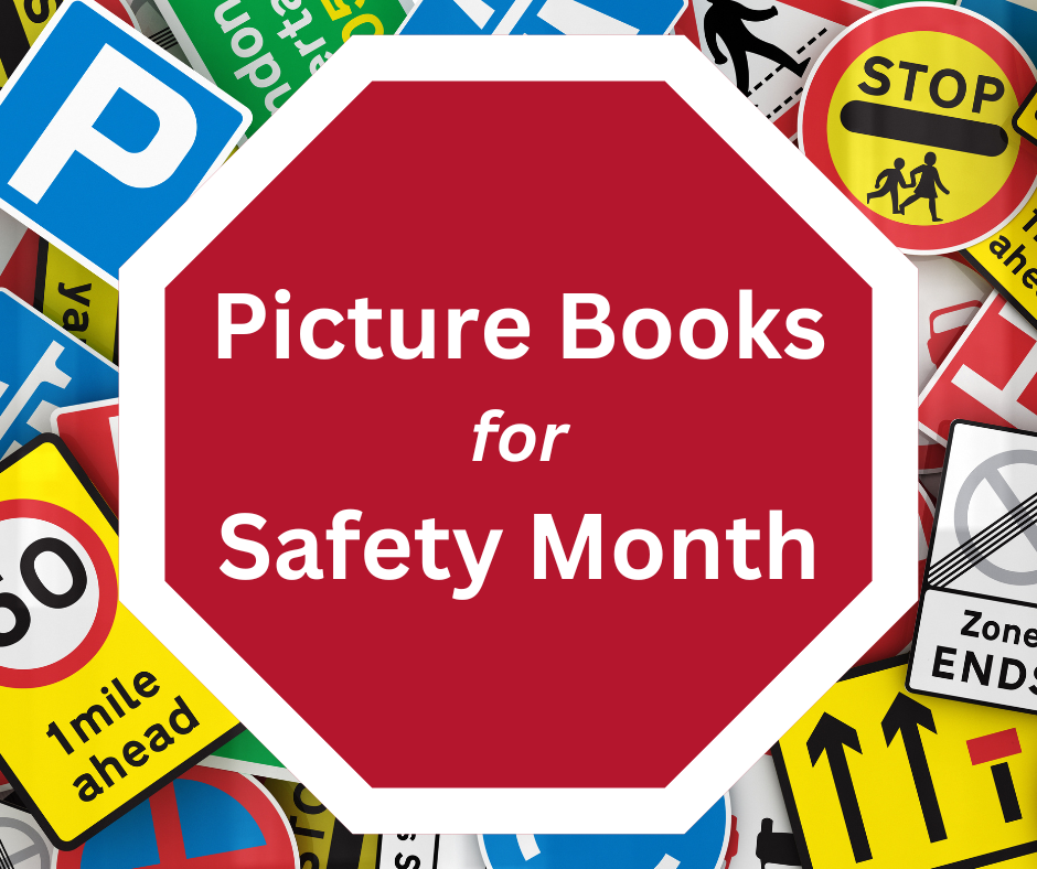 A graphic that reads "Picture Books for Safety Month" in an octagon the color of a stop sign, with other street signs in the background